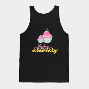 Extra Dessert Day Tank Top